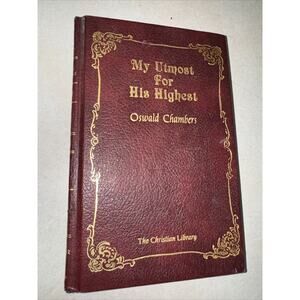 My Utmost For His Highest by Oswald Chambers The Christian Library Edition 1963